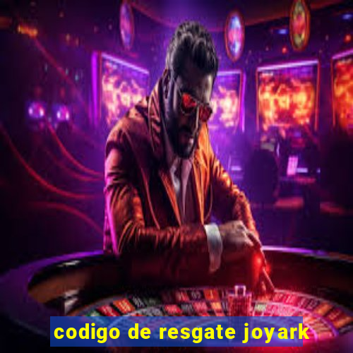 codigo de resgate joyark